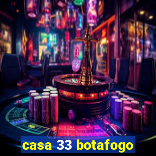 casa 33 botafogo